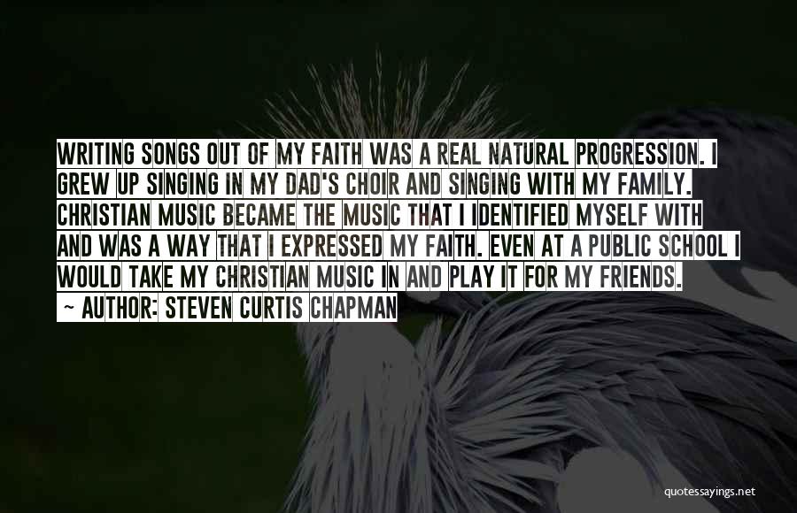 Family Friends And Faith Quotes By Steven Curtis Chapman