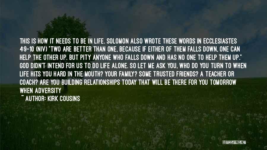 Family Friends And God Quotes By Kirk Cousins