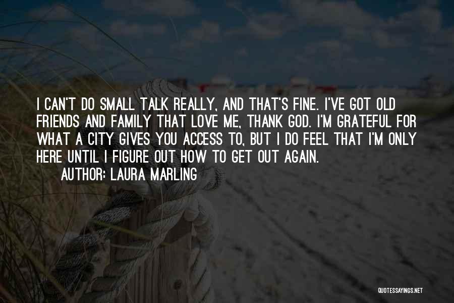 Family Friends And God Quotes By Laura Marling