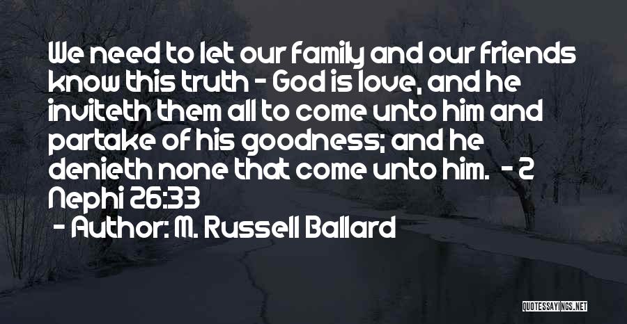 Family Friends And God Quotes By M. Russell Ballard