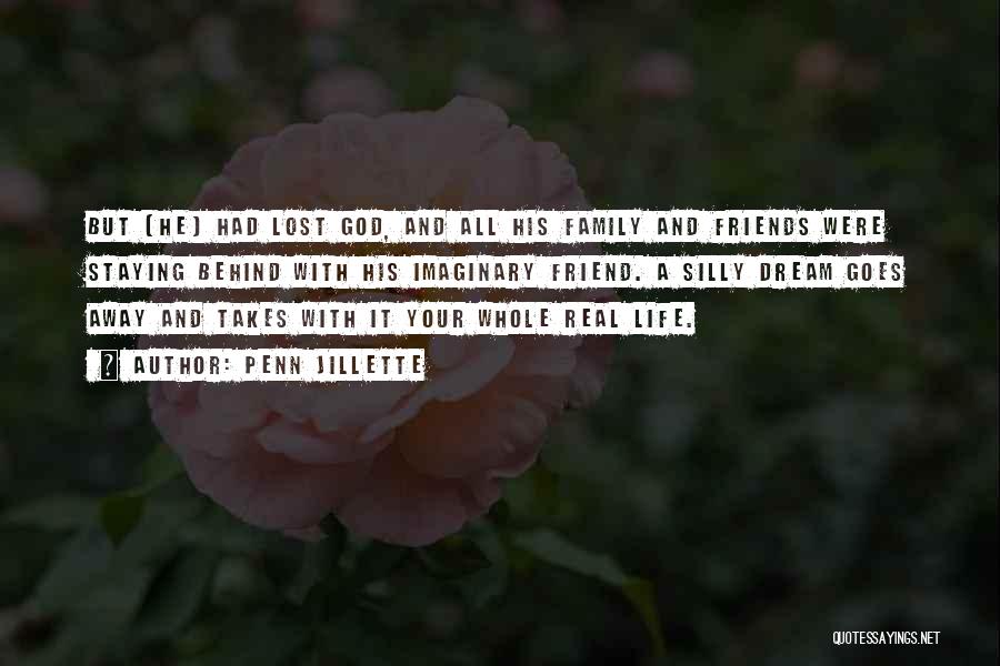 Family Friends And God Quotes By Penn Jillette Family Friends And God Quotes By Penn Jillette