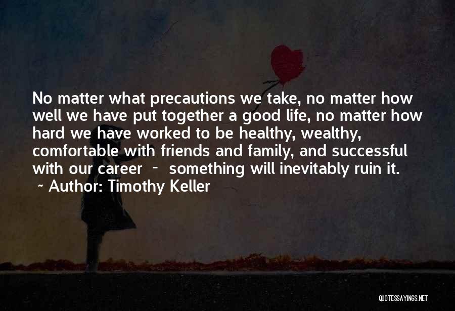 Family & Friends Get Together Quotes By Timothy Keller