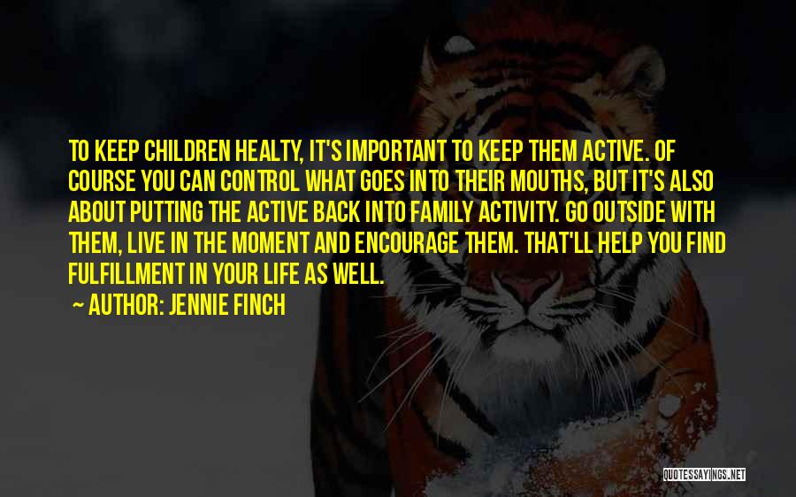 Family Fulfillment Quotes By Jennie Finch
