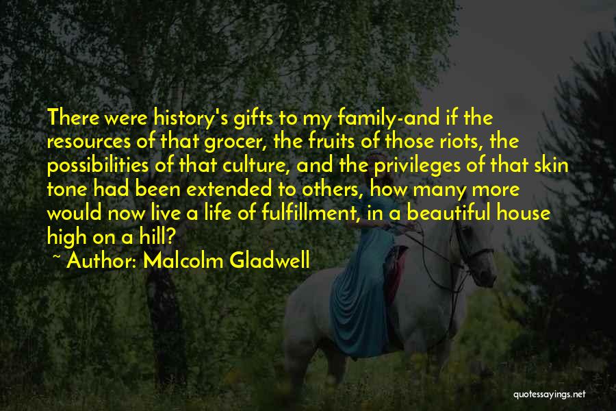 Family Fulfillment Quotes By Malcolm Gladwell