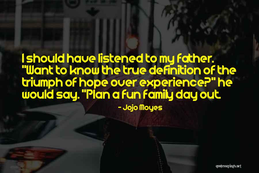 Family Fun Day Quotes By Jojo Moyes Family Fun Day Quotes By Jojo Moyes