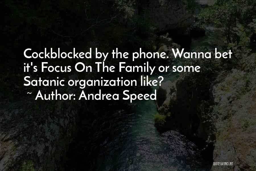 Family Funny Quotes By Andrea Speed