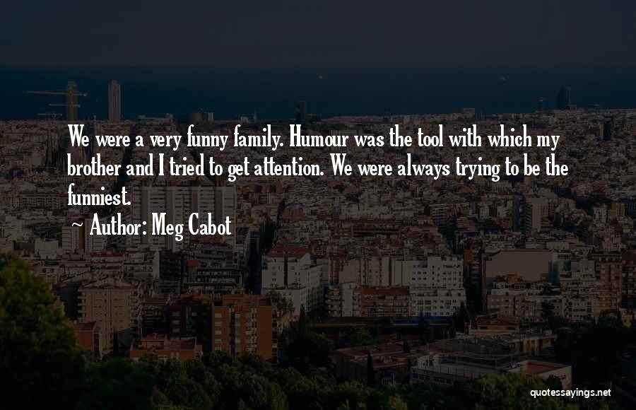 Family Funny Quotes By Meg Cabot