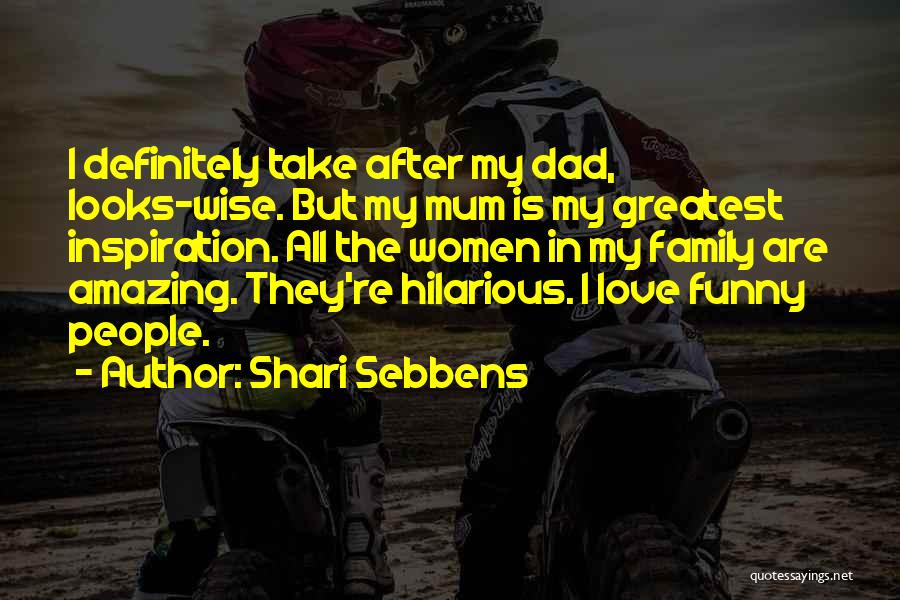 Family Funny Quotes By Shari Sebbens