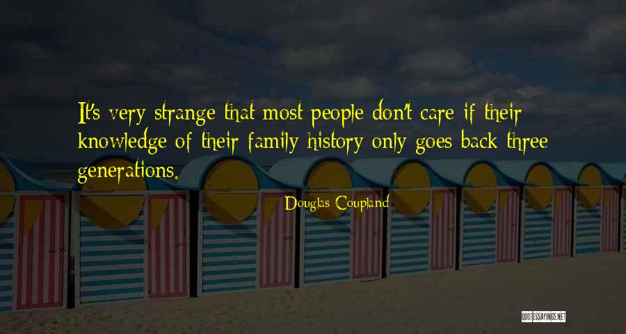 Family Generations Quotes By Douglas Coupland Family Generations Quotes By Douglas Coupland