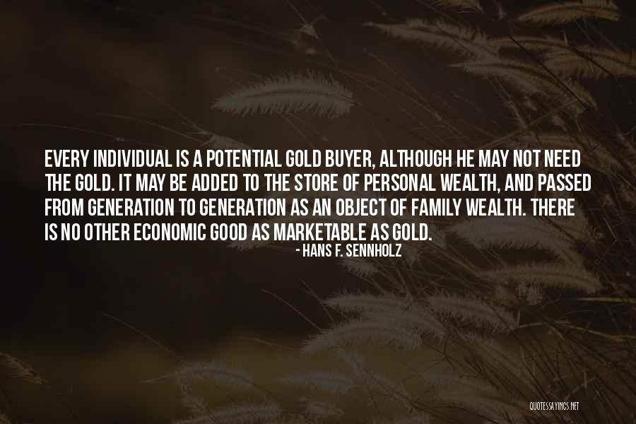Family Generations Quotes By Hans F. Sennholz Family Generations Quotes By Hans F. Sennholz