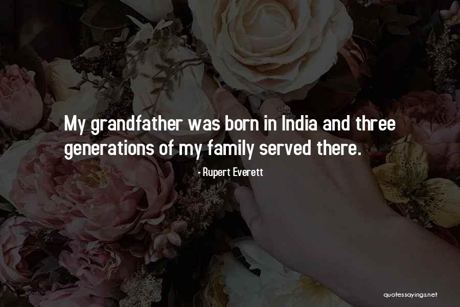 Family Generations Quotes By Rupert Everett Family Generations Quotes By Rupert Everett