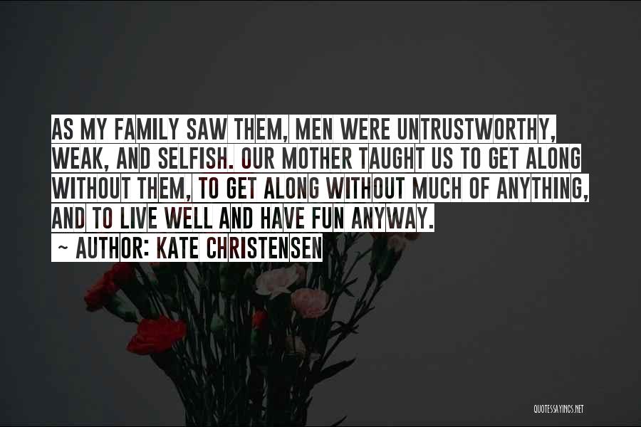 Family Get Well Quotes By Kate Christensen