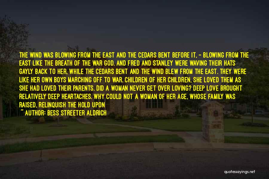 Family God And Love Quotes By Bess Streeter Aldrich