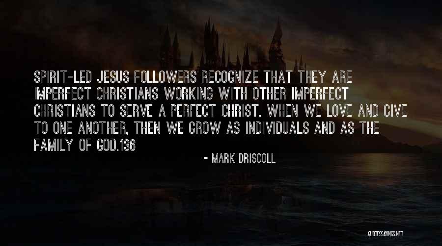 Family God And Love Quotes By Mark Driscoll