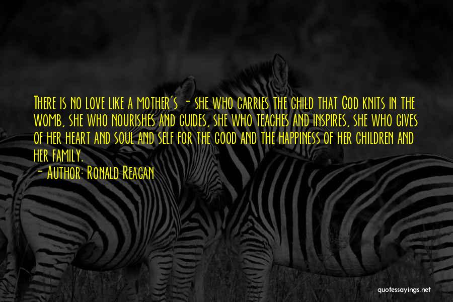 Family God And Love Quotes By Ronald Reagan