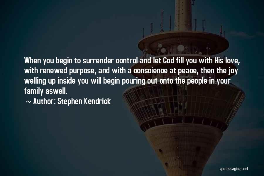 Family God And Love Quotes By Stephen Kendrick Family God And Love Quotes By Stephen Kendrick