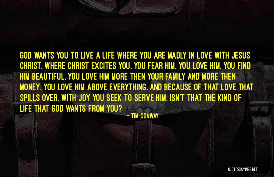 Family God And Love Quotes By Tim Conway