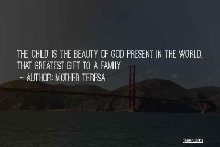 Family God's Gift Quotes By Mother Teresa