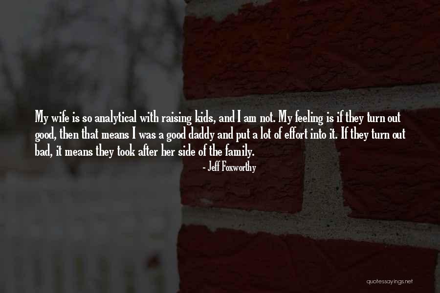 Family Good And Bad Quotes By Jeff Foxworthy Family Good And Bad Quotes By Jeff Foxworthy