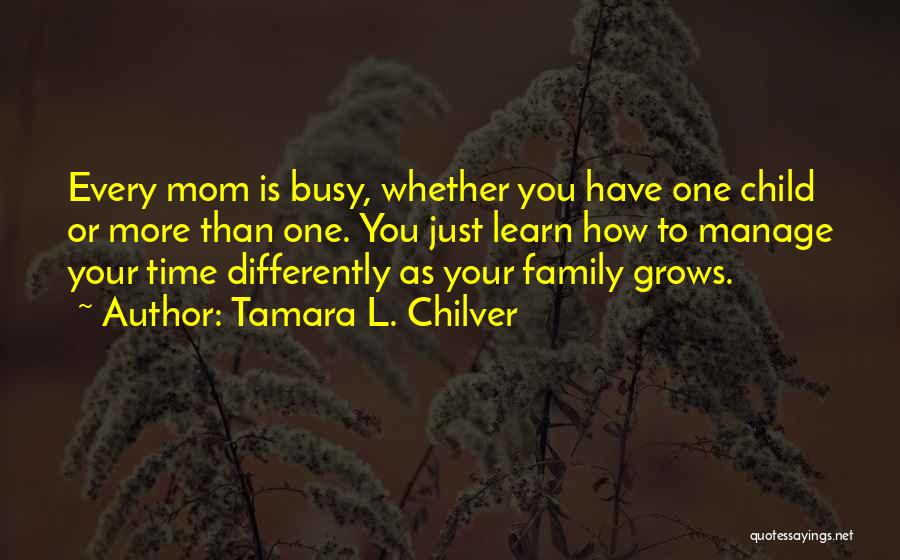 Family Grows Quotes By Tamara L. Chilver