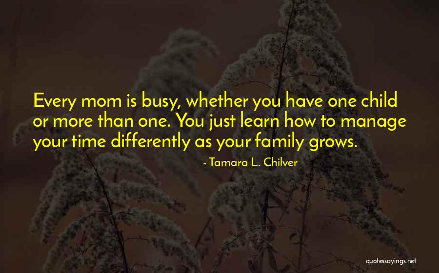 Family Grows Quotes By Tamara L. Chilver