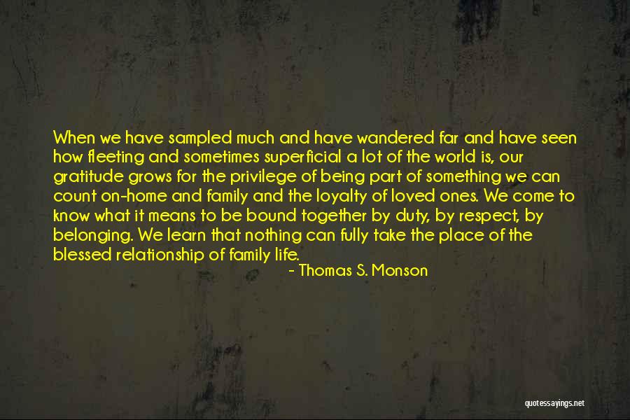 Family Grows Together Quotes By Thomas S. Monson