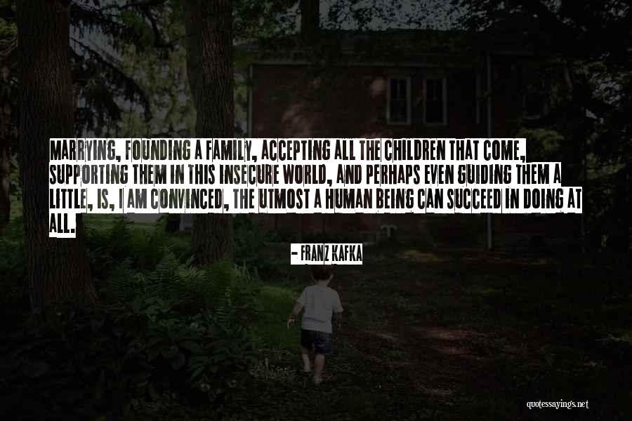 Family Guiding Quotes By Franz Kafka