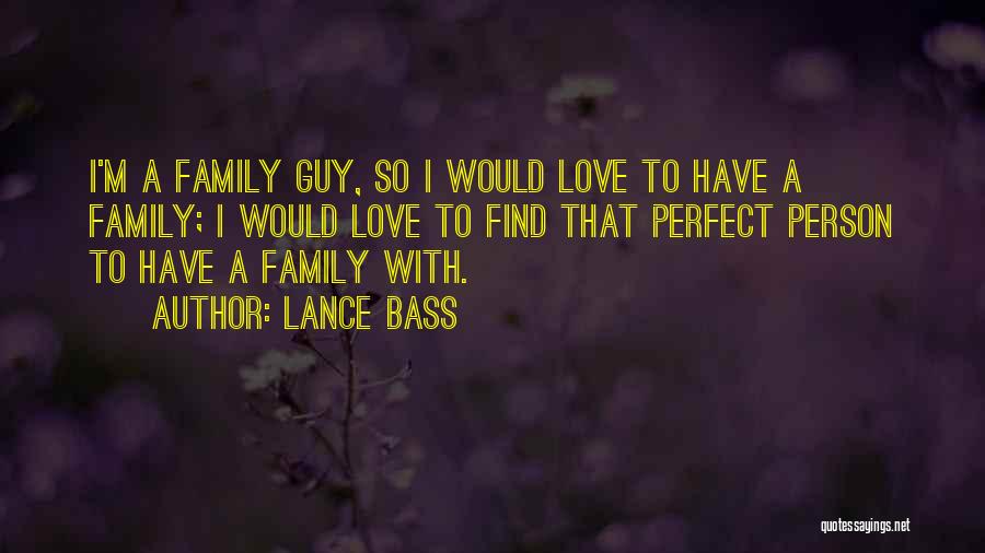 Family Guy I Love You Quotes By Lance Bass