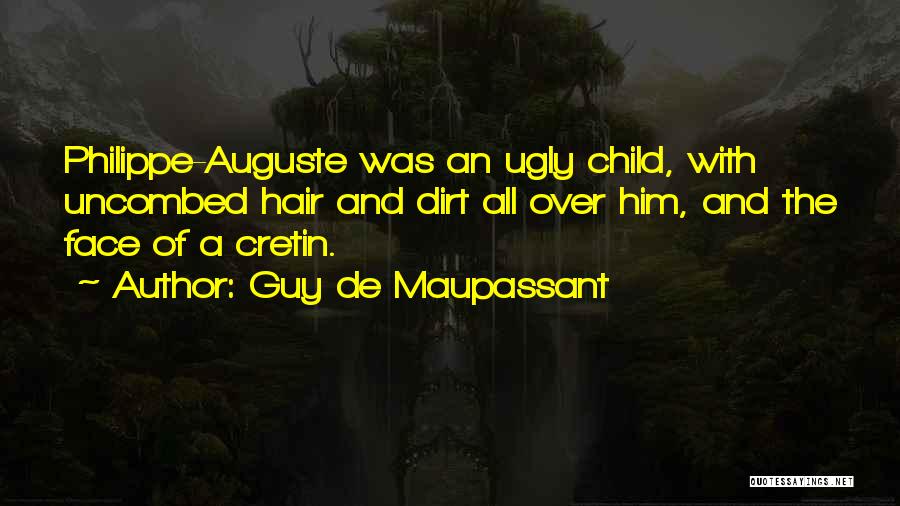 Family Guy Life Quotes By Guy De Maupassant
