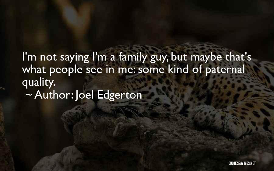 Family Guy Quotes By Joel Edgerton