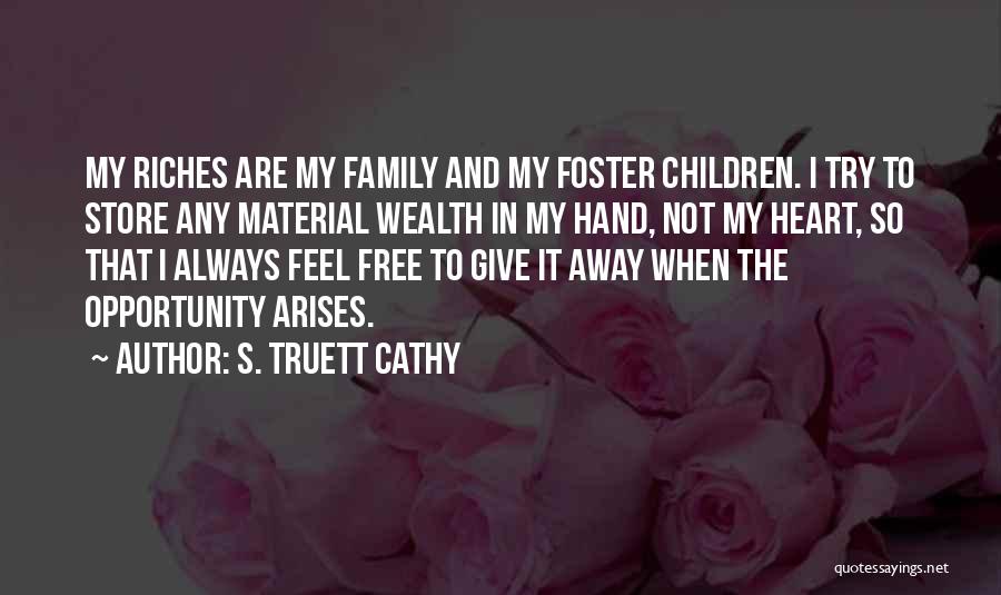 Family Hand Quotes By S. Truett Cathy