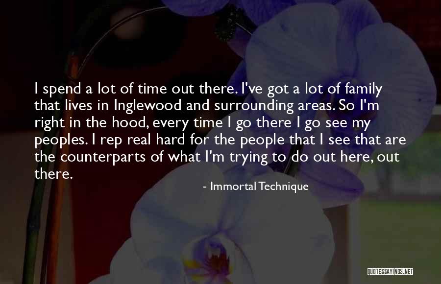 Family Hard Time Quotes By Immortal Technique