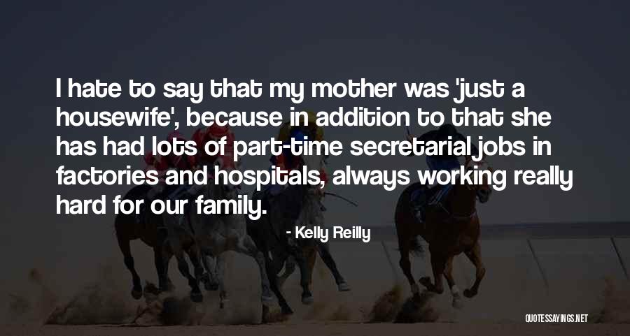 Family Hard Time Quotes By Kelly Reilly