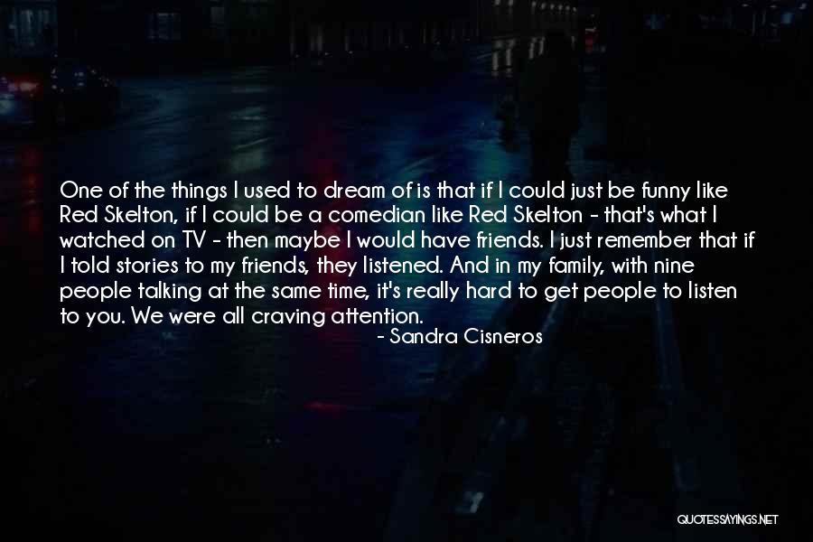 Family Hard Time Quotes By Sandra Cisneros