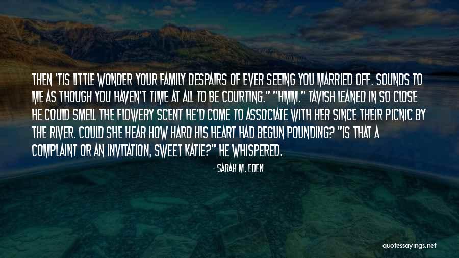 Family Hard Time Quotes By Sarah M. Eden