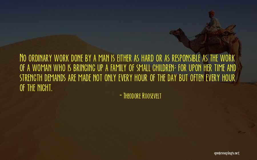 Family Hard Time Quotes By Theodore Roosevelt