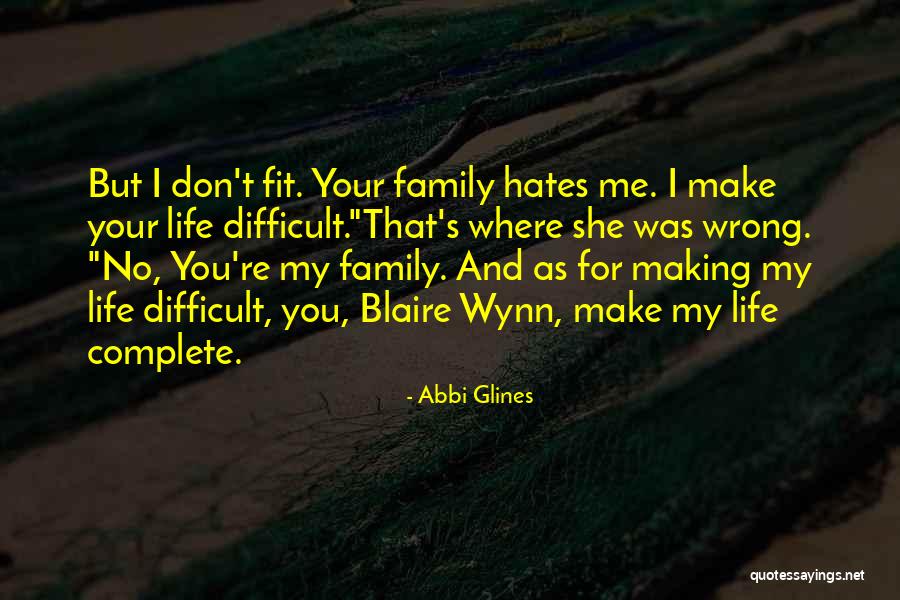 Family Hates You Quotes By Abbi Glines