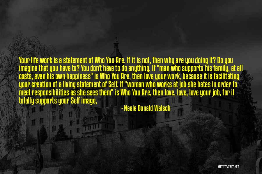 Family Hates You Quotes By Neale Donald Walsch