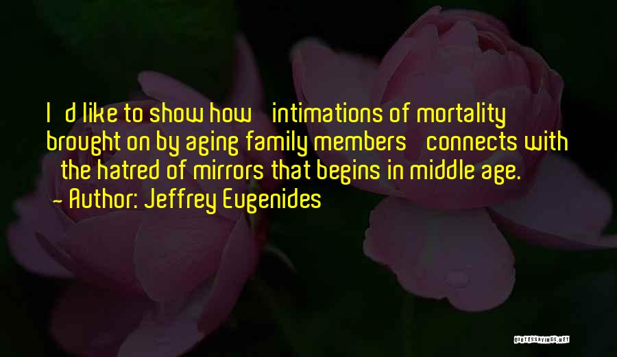 Family Hatred Quotes By Jeffrey Eugenides