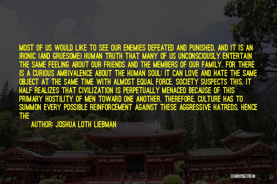 Family Hatred Quotes By Joshua Loth Liebman