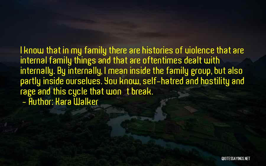Family Hatred Quotes By Kara Walker