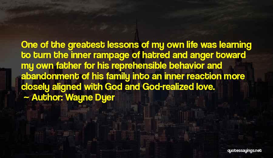 Family Hatred Quotes By Wayne Dyer