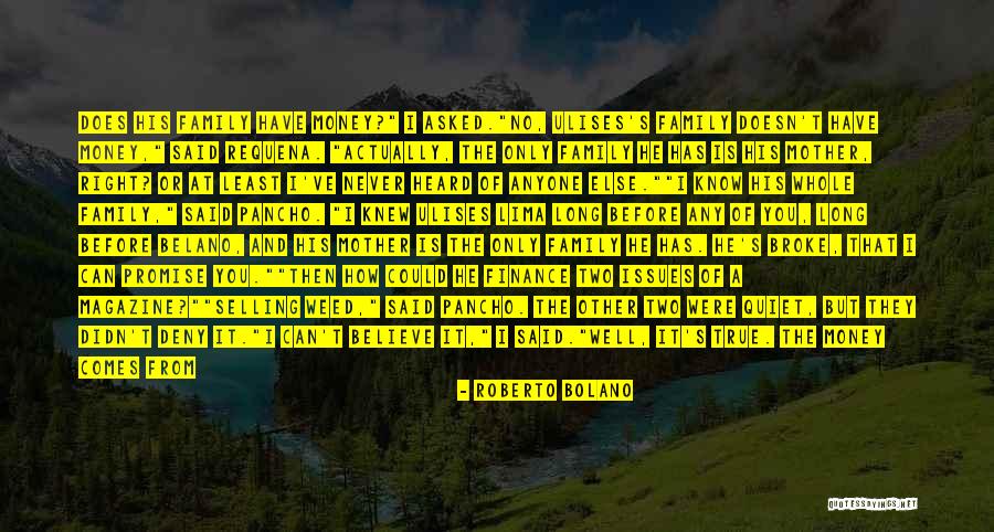 Family Have Or Has Quotes By Roberto Bolano Family Have Or Has Quotes By Roberto Bolano