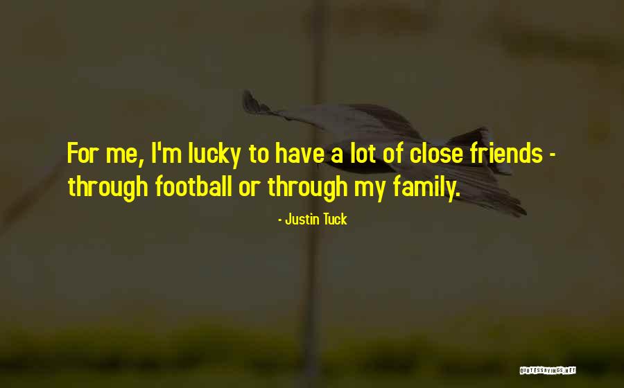 Family Have Quotes By Justin Tuck Family Have Quotes By Justin Tuck
