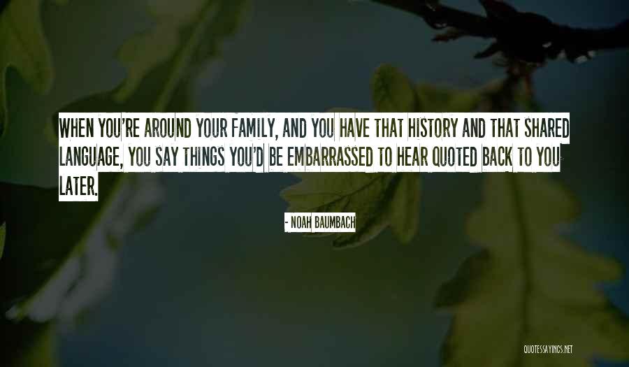 Family Have Your Back Quotes By Noah Baumbach Family Have Your Back Quotes By Noah Baumbach