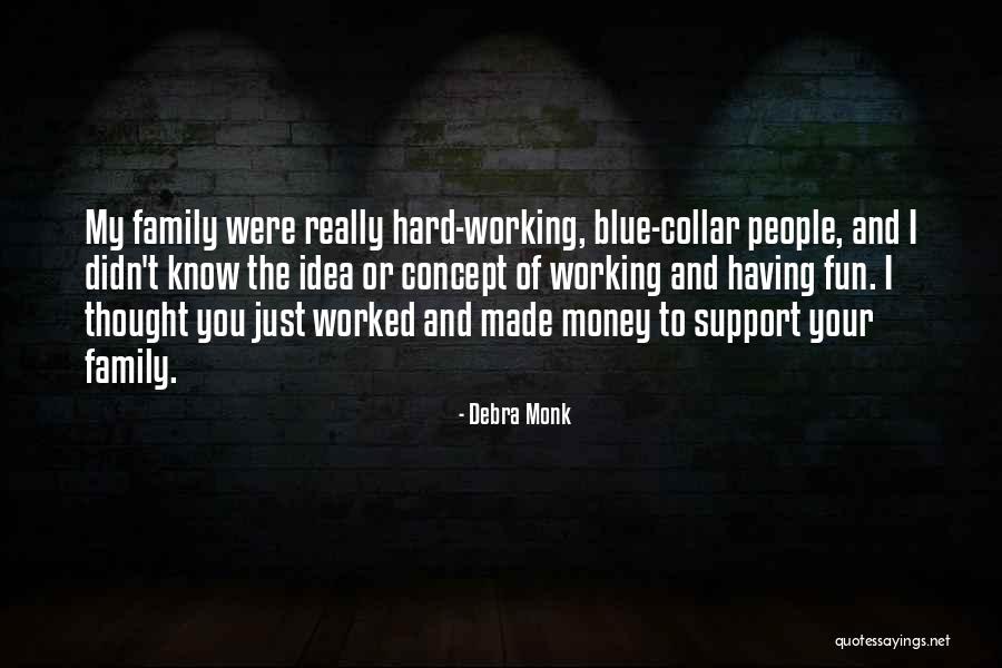 Family Having Fun Quotes By Debra Monk Family Having Fun Quotes By Debra Monk