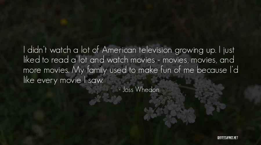 Family Having Fun Quotes By Joss Whedon