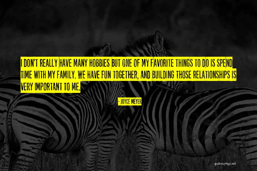 Family Having Fun Quotes By Joyce Meyer Family Having Fun Quotes By Joyce Meyer