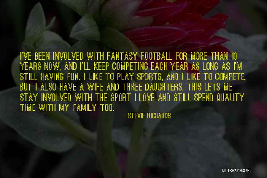 Family Having Fun Quotes By Stevie Richards Family Having Fun Quotes By Stevie Richards