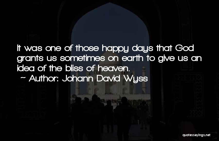 Family Heaven Quotes By Johann David Wyss